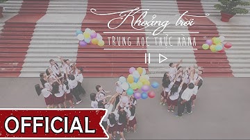 [MV OFFICIAL] Khoảng Trời THTH - RIOW