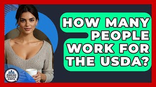 How Many People Work For The USDA? - Making Politics Simple