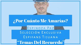 ¿Por Cuánto Me Amarías? - Espinoza Paz - Espifans Tijuana