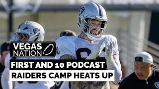 FIRST AND 10 PODCAST: Tempers Flare at Raiders Training Camp