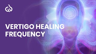 Vertigo Music: Binaural Beats for Dizziness Relief - Vertigo Healing Frequency
