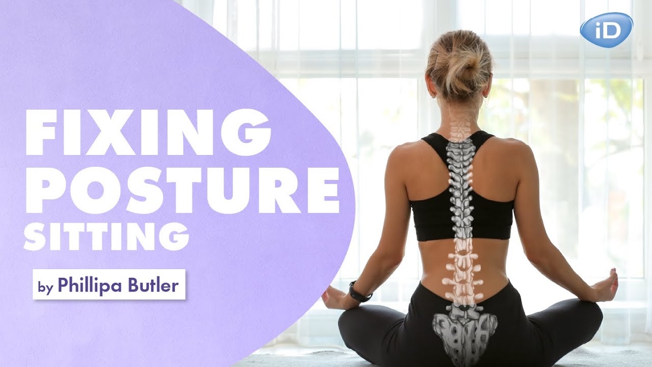 Fixing Bad Posture! Sitting Phillipa Butler YouTube
