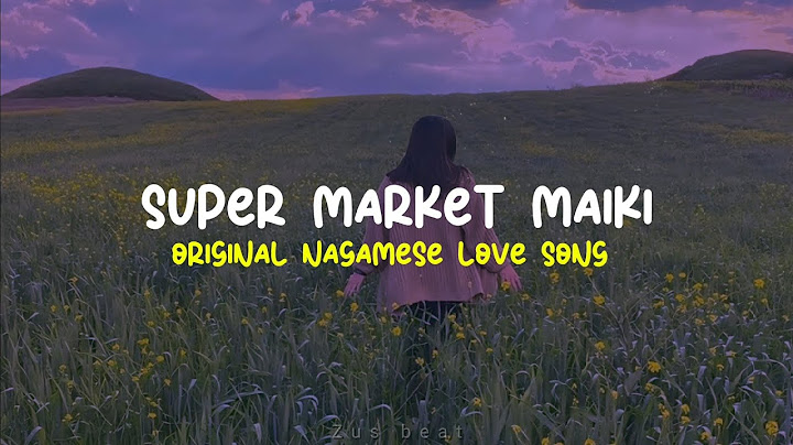 Nagamese love song || Super market maiki || Lyrics || Nagaland