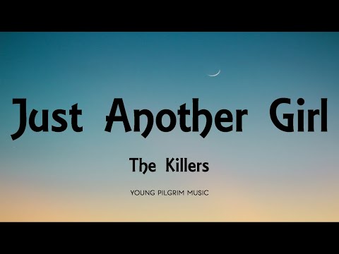 The Killers - Just Another Girl (Lyrics) - Direct Hits (2013)