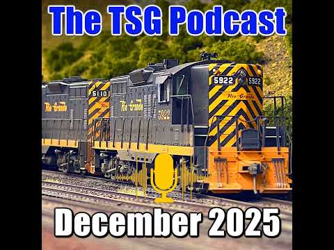 Episode 96: Tsg Multimedia Audio Podcast December 2025 All Things Trains