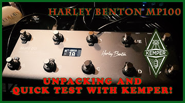 HARLEY BENTON MP100 UNPACKING and QUICK TEST WITH KEMPER (simple explanation).