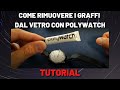 Come RIMUOVERE i graffi dal tuo orologio con POLYWATCH!