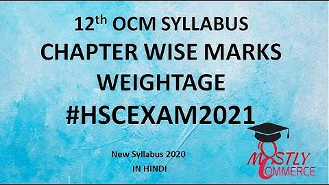 12th OCM Syllabus With chapter Wise  Weightage  for Board Exam 2021