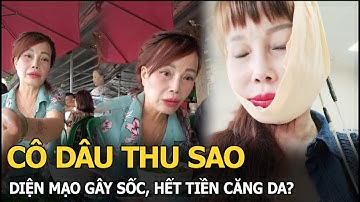 Cô dâu Thu Sao diện mạo gây sốc, hết tiền căng da?