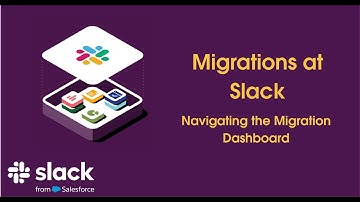 Migrations at Slack | Navigating the Migration Dashboard | Slack