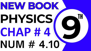 9th Class Physics New Book Chapter 4 Numerical 4.10 -  Class 9 Physics Exercise Numerical Problem 10