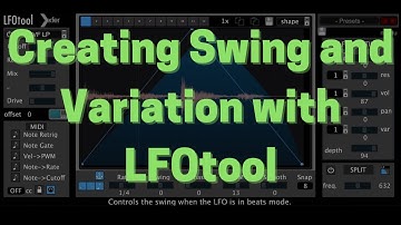 Unleashing the potential of LFOtool for swing, groove and variation in loops