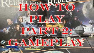 How to Play Star Wars Rebellion & Rise of the Empire : Part 2 - Gameplay
