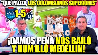 PERUANOS FURIOSOS TRAS SER GOLEADOS POR MEDELLIN 5-1 ¡DAMOS PENA, NOS BAILAN en PROPIA CASA!