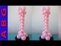 Balloon Column tutorial twisted braid decoration idea  / Balloon Centerpiece how to