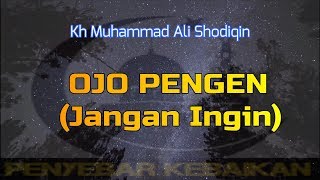 Sholawat Ojo Pengen(jangan ingin)||Kh Muhammad Ali Shodiqin(Mafia Sholawat)