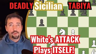 DEADLY Sicilian TABIYA : White's ATTACK Plays ITSELF!