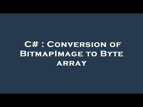 C# : Conversion of BitmapImage to Byte array