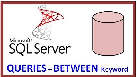SQL Server - Query Table Record Data via TSQL - BETWEEN Keyword in WHERE clause