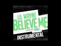 Lil Wayne - Believe Me ft. Drake (Instrumental) (BEST VERSION) *FREE DOWNLOAD*