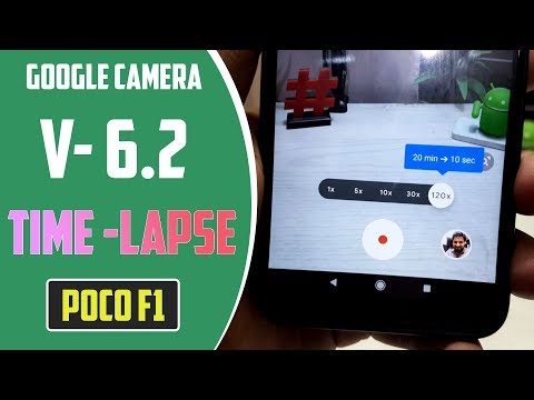amazing:-time-lapse-on-google-camera-for-poco-f1,-realme-3-pro,-version-6.2-latest-gcam