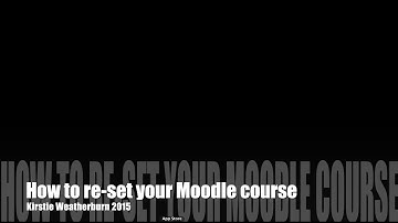 Resetting your Moodle course