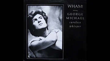 Wham! featuring George Michael - Careless Whisper (1984 LP Version) HQ