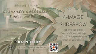 Free Frame TV Art Wallpaper Slideshow: Summer Collection | Neutral Color Tropical Leaf Paintings |