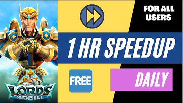 how to Get 1 hour speed ups in lords mobile|how to get free speedup in |for all users Worldwide