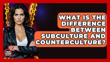 What Is The Difference Between Subculture And Counterculture? - True Crime Lovers