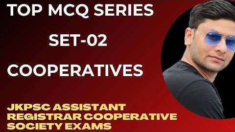 MCQ FOR COOPERATIVES ||ASSISTANT REGISTRAR COOPERATIVE SOCIETIES JKPSC || JKPSC ASSISTANT REGISTRAR