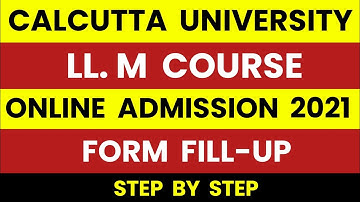 Calcutta University LLM Course Online Admission Form Fillup 2021 | LLM Online Admission 2021 — TKB