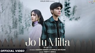 JO TU MILTA: Tripty Sinha ft Adarsh Singh & Kanika Devrani | Sandeep Batraa | New Hindi Song 2024