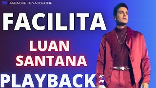 FACILITA - LUAN SANTANA - PLAYBACK INSTRUMENTAL KARAOKE