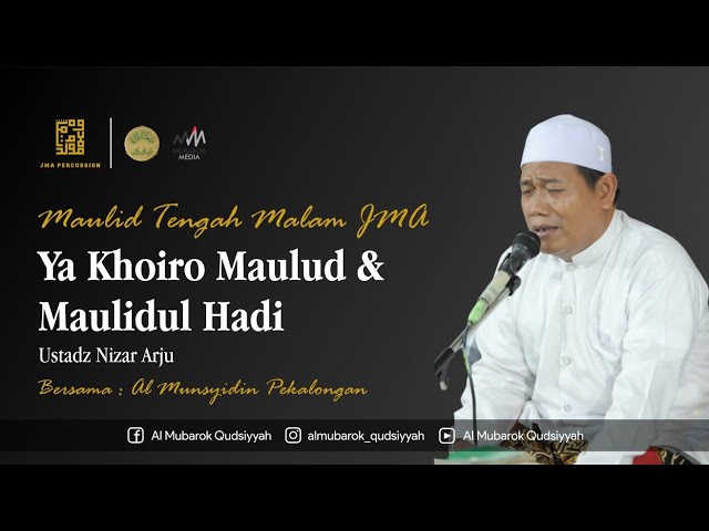 YA KHOIRO MAULUD - MAULIDUL HADI | USTADZ NIZAR ARJU | MTM JMA PERCUSSION - AL MUNSYIDIN - ALMUBAROK class=