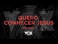 Quero Conhecer Jesus | Uma Coisa | Paula Mazoni | Renato Mimessi | Vox Amplify | 28/10/2017