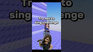 Try not to sing challenge #roblox #challenge #capcut #edit #robloxedit #tower