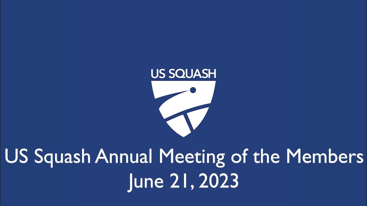 US Squash Annual Meeting of the Members June 21, 2023 YouTube