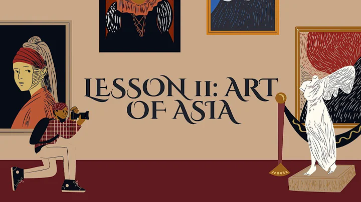 Lesson 11  Art of Asia || Group 3 - DayDayNews