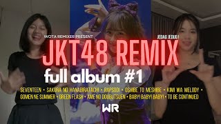 JKT48 REMIX FULL ALBUM #1 | By Wota Remixer