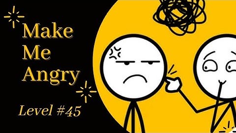 Make Me Angry Game Level 45