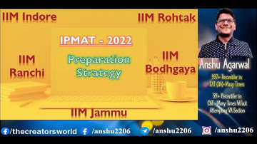 IPMAT 2022: A Strategy for IIM Indore, IIM Rohtak and JIPMAT