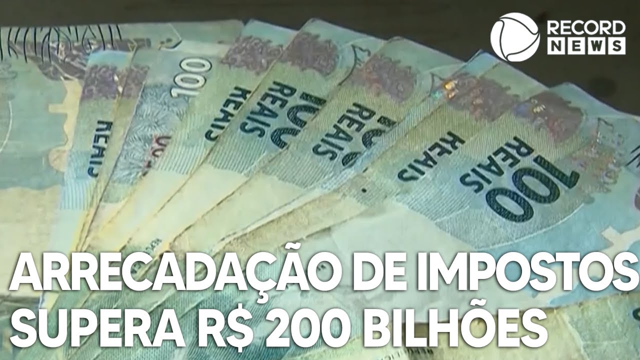 Arrecadação de impostos supera R$ 200 bilhões em julho