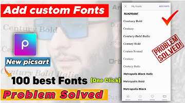 How to Add Custom Fonts in New picsart || Add Custom fonts problem solved || 100 best fonts