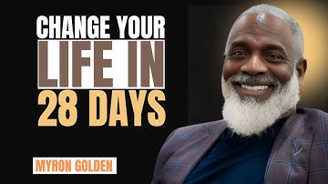 28-Days Success Plan That Will Transform Your Life || MYRON GOLDEN || BEST ADVICE 2025