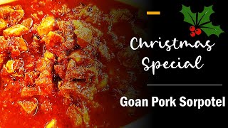 Christmas Dinner Special: Goan Pork Sorpotel | Goan Pork Sorpotel Recipe| Delicious Goan Pork Curry