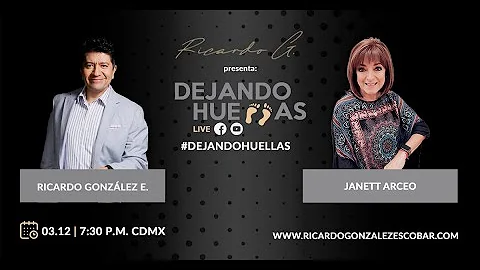 Janett Arceo | Dejando Huellas con Ricardo Gonzlez Escobar