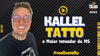 KALLEL TATTOO | Realiza Talks #002