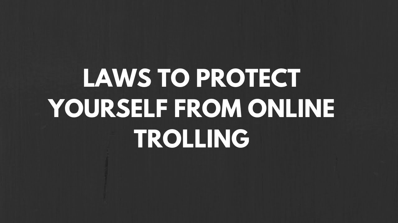 Laws To Protect Yourself From Online Trolling YouTube