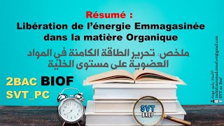 2BAC: Résumé Libération de l'énergie emmagasinée dans la matière Organique (BIOF)